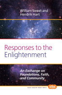Responses to the enlightenment : an exchange on foundations, faith and community /