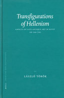 Transfigurations of Hellenism : aspects of late antique art in Egypt AD 250-700 /