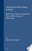 Aristotelian Meteorology in Syriac : Barhebraeus, Butyrum Sapientiae, Books of Mineralogy and Meteorology /