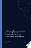 Freiheit und Prädetermination unter dem Auspiz der prästabilierten Harmonie : Leibniz und Fichte in der Perspektive /
