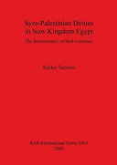 Syro-Palestinian deities in New Kingdom Egypt : the hermeneutics of their existence /