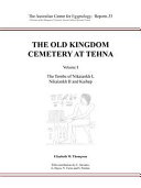 The Old Kingdom cemetery at Tehna /