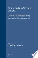 Christianity in northern Malaŵi : Donald Fraser's missionary methods and Ngoni culture /