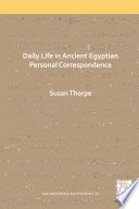 Daily life in ancient Egyptian personal correspondence /