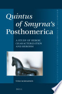 Quintus of Smyrna's Posthomerica, A study of heroic characterization and heroism.