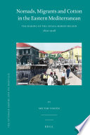 Nomads, migrants and cotton in the eastern Mediterranean : the making of the Adana-Mersin region 1850-1908 /