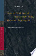 Textual criticism of the Hebrew Bible, Qumran, Septuagint : collected essays /