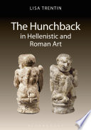 The hunchback in Hellenistic and Roman art /