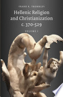 Hellenic religion and Christianization. c. 370-529 /