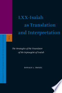 LXX-Isaiah as translation and interpretation  : the strategies of the translator of the Septuagint of Isaiah /
