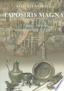 Taposiris Magna 1998-2004 : Alexandriai Magyar Asatasok /
