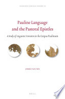 Pauline language and the Pastoral Epistles : a study of linguistic variation in the Corpus Paulinum /