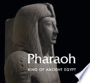 Pharaoh : king of ancient Egypt /