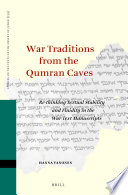 War Traditions from the Qumran Caves : Re-Thinking Textual Stability and Fluidity in the War Text manuscripts /