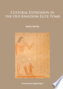 Cultural expression in the Old Kingdom Elite Tomb /