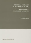 Bilingual notaries in Hellenistic Egypt : a study of Greek as a second language /