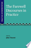 The Farewell Discourses in Practice /