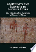 Community and identity in ancient Egypt : the Old Kingdom cemetery at Qubbet el-Hawa /