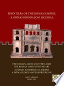 A Római hadsereg a limesen = The Roman army and the limes ; A Római limes Magyarországon = The Roman Limes in Hungary /