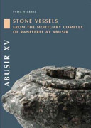 Abusir XV : stone vessels from the mortuary complex of Raneferef at Abusir /