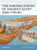 The fortifications of ancient Egypt, 3000-1780 BC /