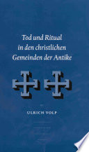 Tod und Ritual in den christlichen Gemeinden der Antike /