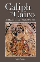 Caliph of Cairo : Al-Hakim bi-Amr Allah, 996-1021 /