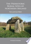 The prehistoric burial sites of Northern Ireland /