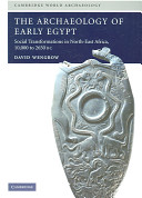 The archaeology of early Egypt : social transformations in North-East Africa, 10,000 to 2,650 BC /