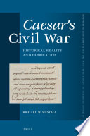 Caesar's Civil War : historical reality and fabrication /