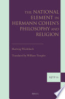 The national element in Hermann Cohen's philosophy and religion /
