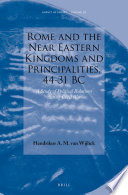 Rome and the Near Eastern Kingdoms and Principalities, 44-31 BC : A Study of Political Relations during Civil War /