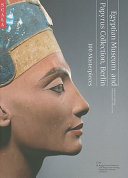 Egyptian Museum and papyrus collection, Berlin : 100 masterpieces /