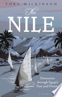 The Nile : downriver through Egypt's past and present /