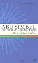 Abu Simbel und die Tempel des Nassersees : der Archaologische Führer /