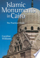 Islamic monuments in Cairo : the practical guide /