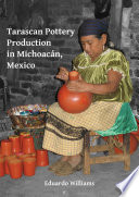 Tarascan pottery production in Michoacán, Mexico : an ethnoarchaeological perspective /