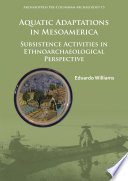 Aquatic adaptations in Mesoamerica : subsistence activities in ethnoarchaeological perspective /