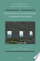 Urban Rituals in Sacred Landscapes in Hellenistic Asia Minor /