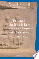 Paul's Inconsistency on the Jewish Law : A Stoic Ethical Perspective /