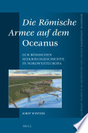 Die Römische Armee auf dem Oceanus : a Zur römischen Seekriegsgeschichte in Nordwesteuropa /