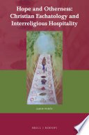 Hope and otherness : Christian eschatology and interreligious hospitality /