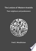 The Luwians of western Anatolia : their neighbours and predecessors /