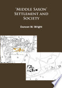 'Middle Saxon' settlement and society /