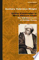 Living knowledge in West African Islam : the sufi community of Ibrahim Niasse /