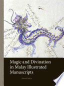Magic and divination in Malay illustrated manuscripts /