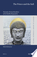 The Prince and the Sufi : The Judeo-Persian Rendition of the Buddha Biographies /