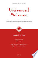 Universal Science : An Introduction to Islamic Metaphysics.