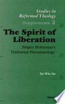 The Spirit of Liberation : Jürgen Moltmann's Trinitarian Pneumatology /