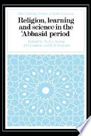 Religion, learning, and science in the 'Abbasid period /